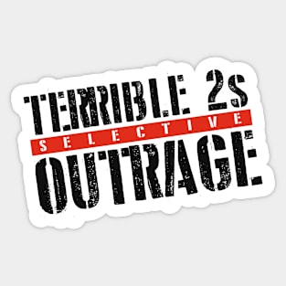 Terrible 2s: Selective Outrage Sticker